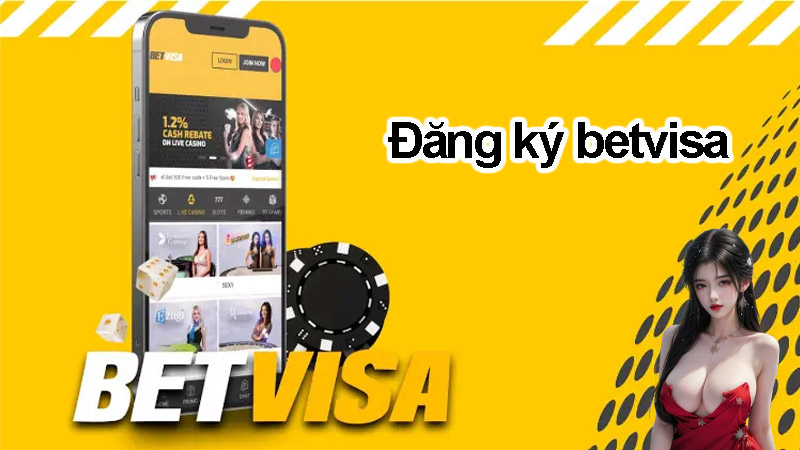 Cách đăng ký betvisa dễ dàng nhất
