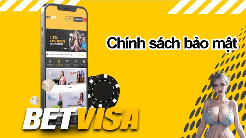 Chính sách bảo mật và các biện pháp an ninh của BetVisa